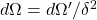 d\Omega = d\Omega'/\delta^2